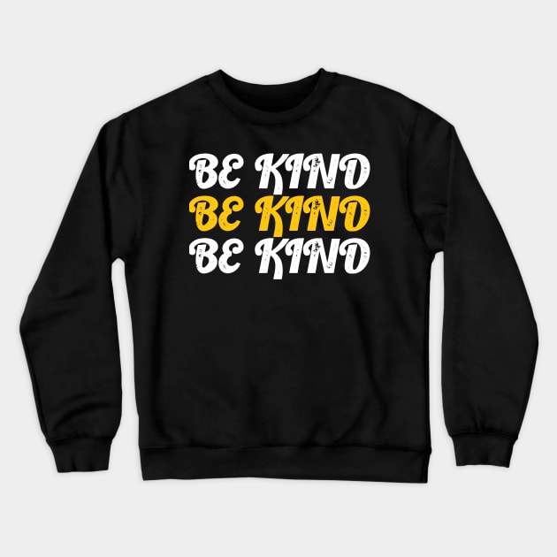 Be kind Crewneck Sweatshirt by Dexter